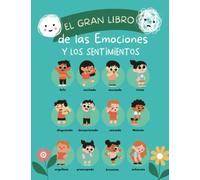 El Gran Libro de las Emociones y los Sentimientos (Interior en Color): Libro de Actividades para Niños y Niñas de 7 a 13 Años | Desarrolla su inteligencia emocional