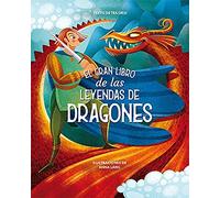 El gran libro de las leyendas de dragones (ILUSTRADO)