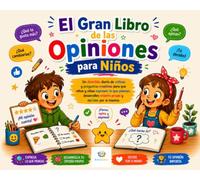 El Gran Libro de las Opiniones para Niños: Un divertido diario de críticas y preguntas creativas para que niños y niñas expresen lo que piensan, ... mismos (Libros para crear, colorear y trazar)