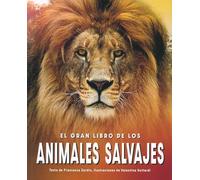 El gran libro de los animales salvajes (ILUSTRADO)