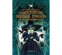 El Gran Libro De Los Cuentos De Brujas, Magos Y Encantamientos