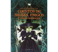 El Gran Libro De Los Cuentos De Brujas, Magos Y Encantamientos
