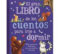 El gran libro de los cuentos para irse a dormir: 8 preciosas historias con un emotivo mensaje (Cuentos y ficción)