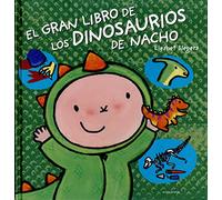 El gran libro de los dinosaurios de Nacho (Álbumes ilustrados)