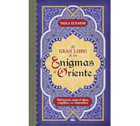El gran libro de los enigmas de Oriente: Adivinanzas, juegos de lógica, jeroglíficos y otros rompecabezas (Libros de práctica)