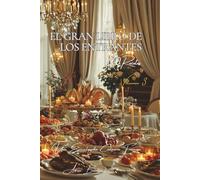 El Gran Libro de los Entrantes: Una Enciclopedia Culinaria Francesa - Volumen 3 (Colección "Une Encyclopédie Culinaire Française" - Serie I: "Los Fundamentos de la Mesa Francesa")