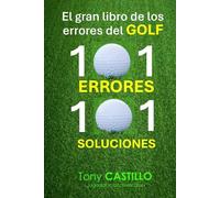 EL GRAN LIBRO DE LOS ERRORES DEL GOLF -101 ERRORES, 101 SOLUCIONES- (LIBROS DE GOLF)
