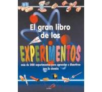 El gran libro de los experimentos: Más de 200 experimentos para aprender a divertirse con la ciencia (Conocimiento y consulta)