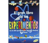 El gran libro de los experimentos: Más de 200 experimentos para aprender a divertirse con la ciencia (Conocimiento y consulta)