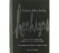 El gran libro de los hechizos: Más de 40 recetas secretas para triunfar en el amor, el trabajo y el juego (Tabla de Esmeralda)
