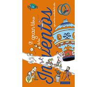 El gran libro de los inventos que nos han cambiado la vida (LAROUSSE - Infantil / Juvenil - Castellano - A partir de 3 años - Libros singulares)