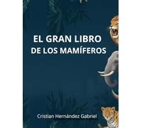 EL GRAN LIBRO DE LOS MAMÍFEROS