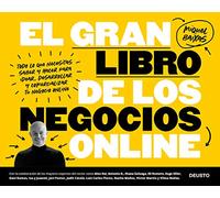 El gran libro de los negocios online: Todo lo que necesitas saber y hacer para idear, desarrollar y comercializar tu negocio online (Deusto)