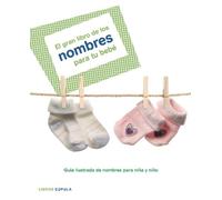 El gran libro de los nombres para tu bebé: Guia ilustrada de nombres para niña y niño: 1 (Padres e hijos)