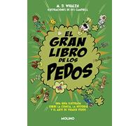 El gran libro de los pedos: Una guía ilustrada sobre la ciencia, la historia y el arte de tirarse pedos (Ficción Kids)