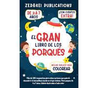 El Gran Libro De Los Porqués: Más de 100 respuestas para niños curiosos que quieren descubrir el maravilloso mundo en el que vivimos. Para peques de 4 a 7 años. Edición ilustrada a todo color.