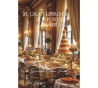 El Gran Libro de los Postres: Una Enciclopedia Culinaria Francesa - Volumen 6 (Colección "Une Encyclopédie Culinaire Française" - Serie I: "Los Fundamentos de la Mesa Francesa")