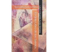 El Gran Libro de los Salmos: Decodificando la Biblia