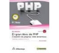 El Gran Libro De Php: Creacion De Páginas Web Dinámicas (2ª Ed.)