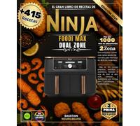 El gran libro de recetas de Ninja Foodi Max Dual Zone: más de 415 recetas prácticas, sencillas y auténticas, domine el arte de freír al aire, asar, ... con recetas para aficionados y profesionales