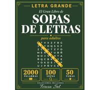 El Gran Libro de Sopas de Letras para Adultos: 100 Sopas de Letras con 2000 Palabras Sin Repetir y 50 Temas en Letra Grande - Nuevos Retos para ... la Mente Activa y Disfrutar sin Pantallas