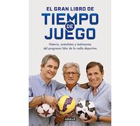 El gran libro de Tiempo de juego – Historias, anécdotas y testimonios – Aguilar