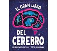 El gran libro del cerebro: El apasionante mundo del cerebro explicado a los niños (NO FICCIÓN)