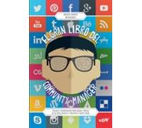 El gran libro del community manager: Técnicas y herramientas para sacarle partido a las redes sociales y triunfar en social media (MARKETING Y VENTAS)