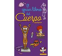 El gran libro del cuerpo humano (LAROUSSE - Infantil / Juvenil - Castellano - A partir de 3 años - Libros singulares)