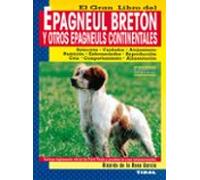 El Gran Libro Del Epagneul Breton Y Otros Epagneuls Continentales