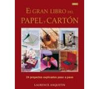 El Gran Libro Del Papel Y Carton: 24 Proyectos Explicados Paso A Paso