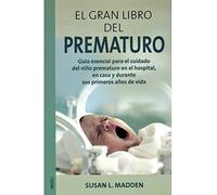 EL GRAN LIBRO DEL PREMATURO (MADRE Y BEBÉ)