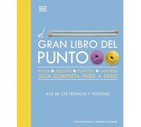 El gran libro del punto: Más de 250 técnicas y patrones. Una guía completa paso a paso (Manualidades DK)