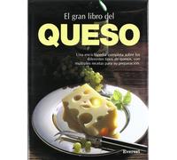 El Gran Libro del Queso: La cocina práctica del queso y una completa enciclopedia ilustrada con fotografías en color. (Gran gourmet)
