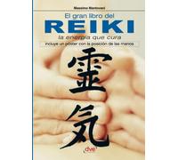 El gran libro del reiki: Energía, sanación y equilibrio interior
