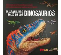 EL GRAN LIBRO EN 3D DE LOS DINOSAURIOS (VVKIDS) (Vvkids Libros de Dragones Y Dinosaurios)