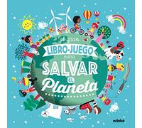 EL GRAN LIBRO-JUEGO PARA SALVAR EL PLANETA