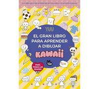 El gran libro para aprender a dibujar kawaii: Los dibujos más adorables del mundo en 4 sencillos pasos (GRANDES ÉXITOS DE ASIA)