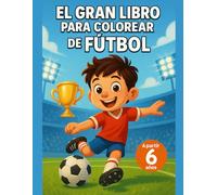 El Gran Libro para Colorear de Fútbol: Banderas de países para colorear y geografía para niños | Monumentos famosos del mundo, cultura mundial y actividades educativas | A partir de 6 años