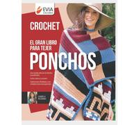 EL GRAN LIBRO PARA TEJER PONCHOS: la prenda ideal para toda tejedora: 10 (TEJIDO 2 AGUJAS, CROCHET Y OTRAS TECNICAS PARA DESARROLLAR HOBY Y NEGOCIO)