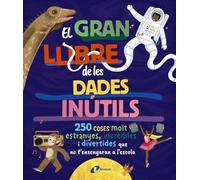 El gran llibre de les dades inútils. 250 coses molt estranyes, increïbles i divertides que no t'ensenyaran a l'escola (Castellano - A PARTIR DE 8 AÑOS - LIBROS DIDÁCTICOS)