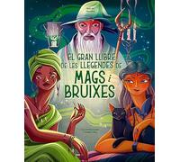 El Gran Llibre De Les Llegendes De Mags I Bruixes