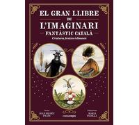El gran llibre de l'imaginari fantàstic català: Criatures, bruixes i dimonis (Catalunya Fantàstica)