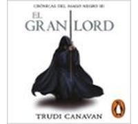 El Gran Lord (crónicas Del Mago Negro 3) (audiolibro)