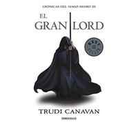 El gran Lord / The High Lord (Cronicas Del Mago Negro / Black Magician Chronicles) (Spanish Edition) by Trudi Canavan (2011-07-02)