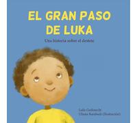 El gran paso de Luka: Una historia sobre el destete