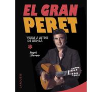El gran Peret: Viure a ritme de rumba (LAROUSSE - Libros Ilustrados/ Prácticos - Arte y cultura)