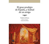 El Gran Prodigio De España, y lealtad de Un Amigo (FILOLOGIA UB)