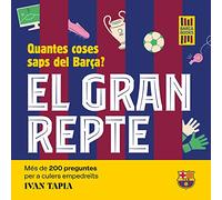 El gran repte. Quantes coses saps del Barça?: Més de 200 preguntes per a culers empedreïts (Barça Books)