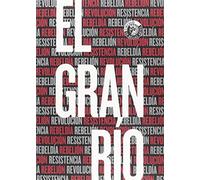 El gran río: Resistencia, rebeldía, rebelión, revolución (Pensamiento)